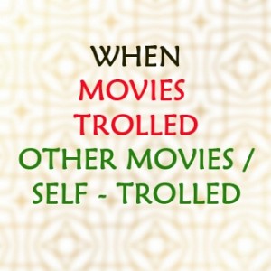 When movies trolled other movies / Self-trolled