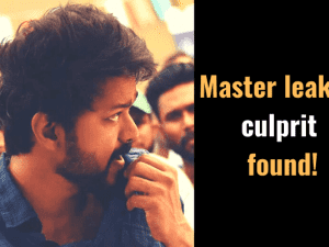 Culprit who leaked Vijay’s ‘Master’ scenes found - Details!