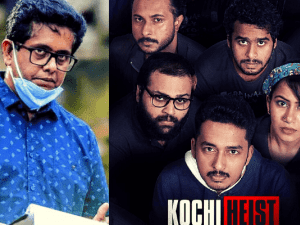 Jeethu Joseph launches Kochi Heist trailer; to premiere on April 29 in Behindwoods Ice