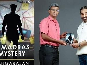 Kamal Haasan launches 'A Madras Mystery' book by former IAS officer Rangarajan R
